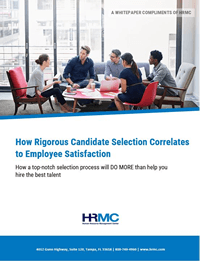 How Rigorous Candidate Selection Correlates to Employee Satisfaction